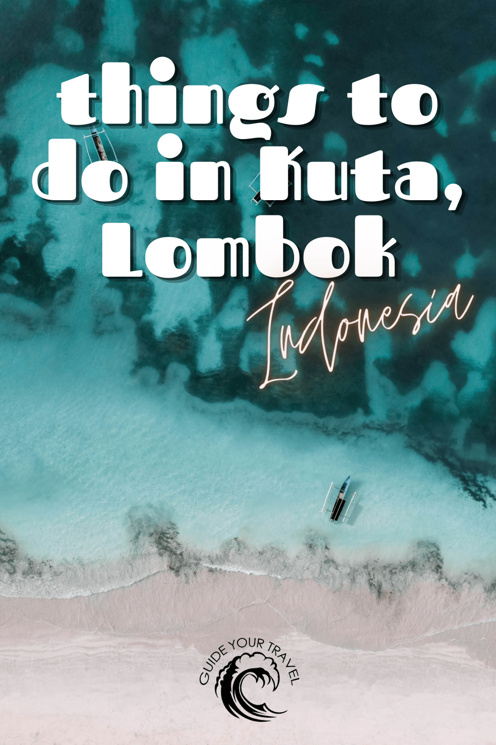 things to do in kuta lombok guide your travel