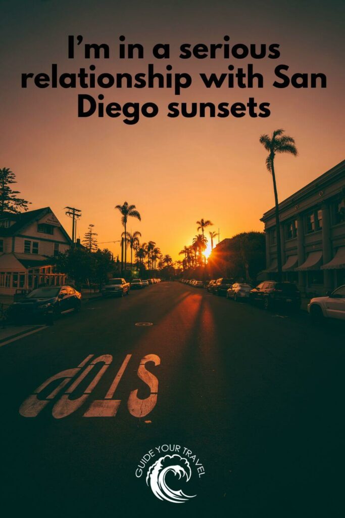 The sunset at the end of the street. San Diego instagram captions and quotes